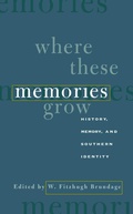 Cover: Where These Memories Grow - The University of North Carolina Press