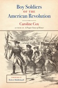 Cover: Boy Soldiers of the American Revolution - The University of North Carolina Press