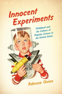 Enlarge image Cover: Innocent Experiments - The University of North Carolina Press