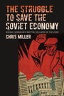 Cover: The Struggle to Save the Soviet Economy - The University of North Carolina Press