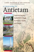 Cover: A Field Guide to Antietam - The University of North Carolina Press