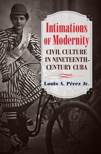 Enlarge image Cover: Intimations of Modernity - The University of North Carolina Press