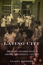 Cover: Latino City - The University of North Carolina Press