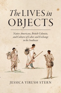 Enlarge image Cover: The Lives in Objects - The University of North Carolina Press