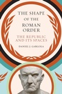 Cover: The Shape of the Roman Order - The University of North Carolina Press