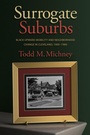 Cover: Surrogate Suburbs - The University of North Carolina Press