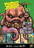 Cover: Attack of the Mutant Meteors - Lerner Publishing Group