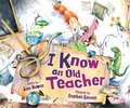 Cover: I Know an Old Teacher - CAROLRHODA BOOKS