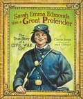 Cover: Sarah Emma Edmonds Was a Great Pretender - Carolrhoda Books