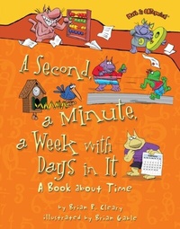 Enlarge image Cover: Second, a Minute, a Week with Days in It - Lerner Publishing Group