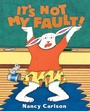 Cover: It's Not My Fault! - CAROLRHODA BOOKS