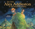 Cover: Only Alex Addleston in All These Mountains - Lerner Publishing Group