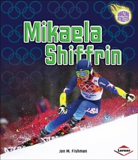 Abbildung von: Mikaela Shiffrin - Lerner Publications