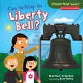 Cover: Can We Ring the Liberty Bell? - Millbrook Press
