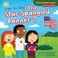 Cover: Can You Sing &quote;The Star-Spangled Banner&quote;? - Lerner Publishing Group