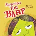 Cover: Sometimes You Barf - Lerner Publishing Group