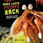Cover: When Lunch Fights Back - Lerner Publishing Group