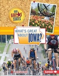 Cover: What's Great about Iowa? - Lerner Publishing Group