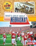 Cover: What's Great about Nebraska? - Lerner Publishing Group