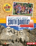 Cover: What's Great about South Dakota? - Lerner Publishing Group