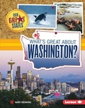 Cover: What's Great about Washington? - Lerner Publishing Group