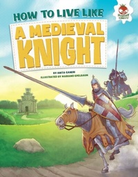Enlarge image Cover: How to Live Like a Medieval Knight - Lerner Publishing Group