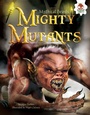 Cover: Mighty Mutants - Lerner Publishing Group