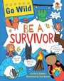 Cover: Be a Survivor - Lerner Publishing Group