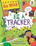 Cover: Be a Tracker - Lerner Publishing Group
