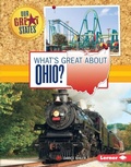 Cover: What's Great about Ohio? - Lerner Publishing Group