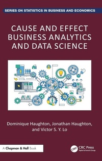 Enlarge image Cover: Cause and Effect Business Analytics and Data Science - Chapman & Hall/CRC