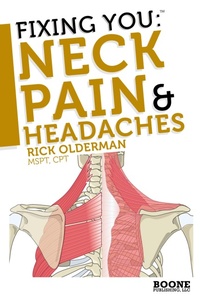 Abbildung von: Fixing You: Neck Pain and Headaches - Boone Publishing, LLC