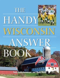 Enlarge image Cover: The Handy Wisconsin Answer Book - Visible Ink Press