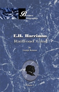 Abbildung von: E. H. Harriman: Railroad Czar - Beard Group, Inc.