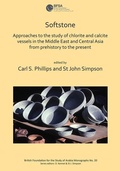 Cover: Softstone: Approaches to the study of chlorite and calcite vessels in the Middle East and Central Asia from prehistory to the present - Archaeopress Archaeology