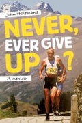 Cover: Never, Ever Give Up? - Canterbury University Press