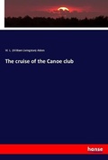 Cover: The cruise of the Canoe club - Hansebooks