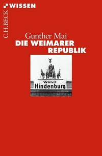 Abbildung von: Die Weimarer Republik - C.H.BECK