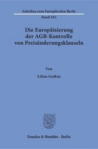 Abbildung von: Die Europäisierung der AGB-Kontrolle von Preisänderungsklauseln - Duncker & Humblot