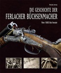 Cover: Die Geschichte der Ferlacher B&uuml;chsenmacher - Heyn