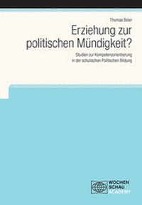 Abbildung von: Erziehung zur politischen Mündigkeit? - Wochenschau Verlag