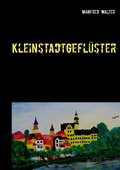 Cover: Kleinstadtgefl&uuml;ster - Books on Demand