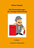 Cover: Die Voraussetzung der Zwangsvollstreckung - Juristischer Verlag Pegnitz