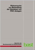 Cover: Pilotversuche zur Behandlung der Abw&auml;sser von PWC-Anlagen - Fachverlag NW in Carl Ed. Sch&uuml;nemann KG