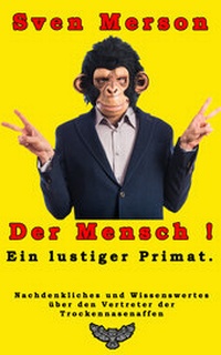 Abbildung von: Der Mensch - ein lustiger Primat - Merlin´s Bookshop