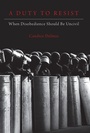 Cover: A Duty to Resist - OUP eBook