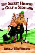 Cover: The Secret History of Golf in Scotland - St Croix Antiquarian Books