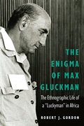Cover: The Enigma of Max Gluckman - University of Nebraska Press