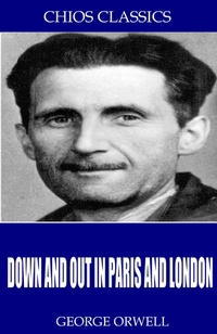 Abbildung von: Down and Out in Paris and London - Charles River Editors