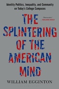 Cover: The Splintering of the American Mind - Bloomsbury Publishing PLC